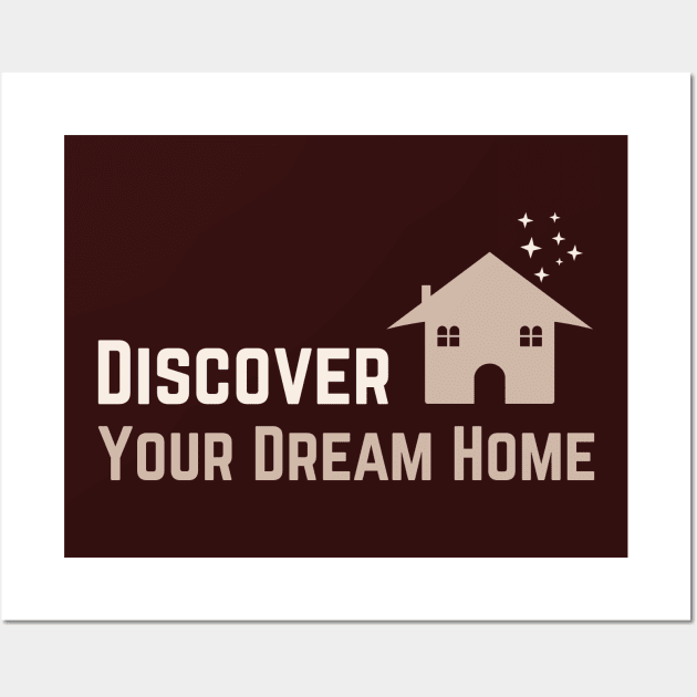 Discover your dream home Wall Art by webbygfx